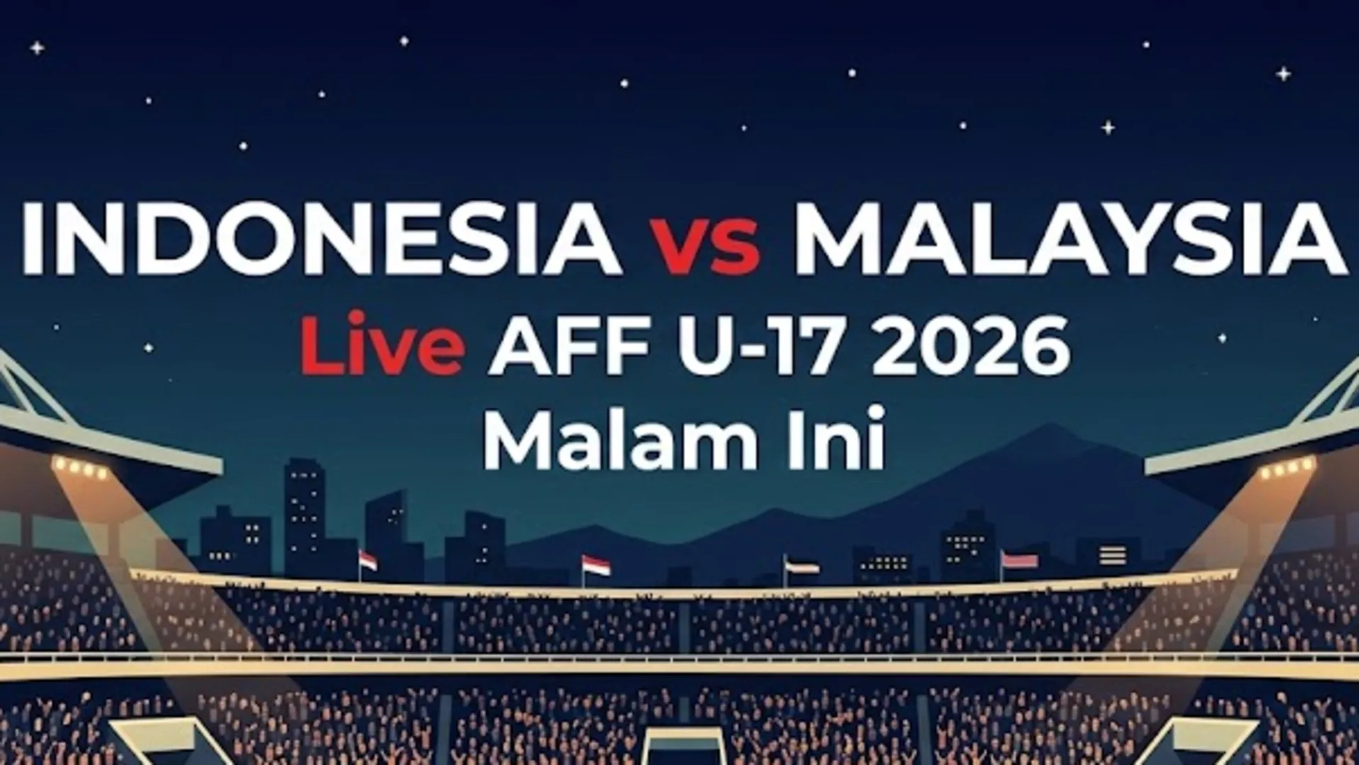Cara Nonton Timnas Indonesia vs Malaysia Malam Ini, Piala AFF U-17 2026: Tayang Live Gratis Indosiar?